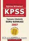 KPSS 2007 Soru Bankası Eğitim Bilimleri Tamamı Çözümlü