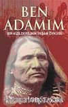 Ben Adamım & Bir Kızılderilinin Yaşam Öyküsü
