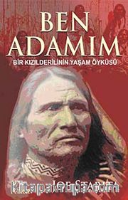 Ben Adamım <br /> Bir Kızılderilinin Yaşam Öyküsü