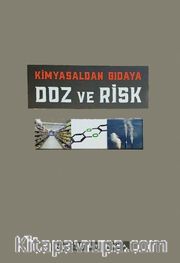  Kimyasaldan Gıdaya <br /> Doz ve Risk