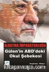 Aldatma İmparatorluğu & Gülen’in ABD’deki Okul Şebekesi 