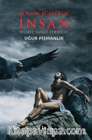Boyun Eğmeyen İnsan <br /> Felsefe Sanat Edebiyat