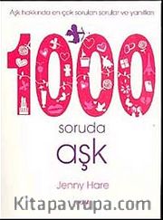 1000 Soruda Aşk <br /> Aşk Hakkında En Çok Sorulan Sorular ve Yanıtları