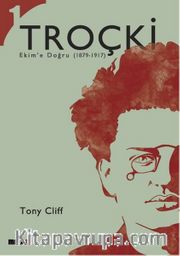 Troçki Cilt 1: Ekim'e Doğru (1879-1917)