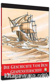 Die Geschichte von Dem Gespensterschiff / Seviye 6 (Almanca Hikaye)