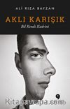Aklı Karışık & Bil Kendi Kadrini 