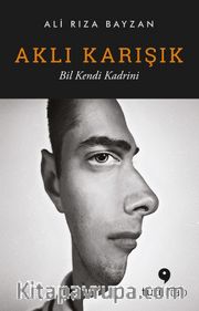 Aklı Karışık <br /> Bil Kendi Kadrini 
