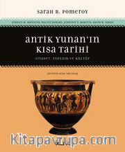 Antik Yunan’ın Kısa Tarihi <br /> Siyaset, Toplum ve Kültür