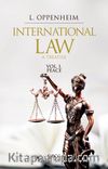 International Law A Treatise Volume I
