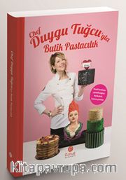 Chef Duygu Tuğcu'yla Butik Pastacılık 