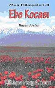 Muş Hikayeleri-II / Ebe Kocası