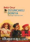 Oyuncaklı Dünya & Oyuncağın Toplumsal Tarihi