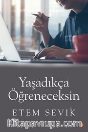 Yaşadıkça Öğreneceksin