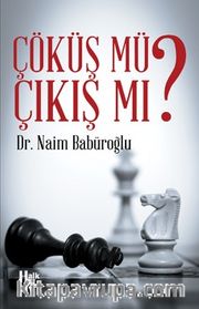 Çöküş Mü Çıkış Mı?