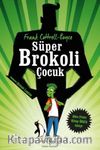 Süper Brokoli Çocuk
