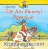 Elif Ata Binmeyi Öğreniyor / İlk Okuma Kitabım