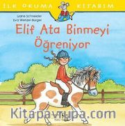 Elif Ata Binmeyi Öğreniyor / İlk Okuma Kitabım