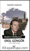 Bozkırın Mefkuresi Erol Güngör & Din ve Toplum Anlayışı
