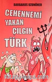 Cehennemi Yakan Çılgın Türk