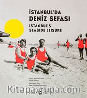 İstanbul'da Deniz Sefası <br /> Deniz Hamamından Plaja Nostalji