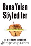 Bana Yalan Söylediler & İnternet ve Gerçek Yüzümüz
