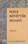El Ele Büyüttük Sevgiyi