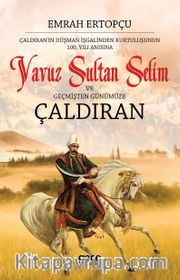 Yavuz Sultan Selim ve (Geçmişten Günümüze) Çaldıran