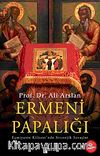 Ermeni Papalığı & Eçmiyazin Kilisesi'nde Stratejik Savaşlar