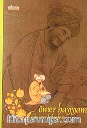 Ömer Hayyam Şiiri ve Felsefesi