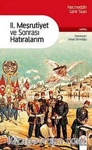 II. Meşrutiyet ve Sonrası Hatıralarım