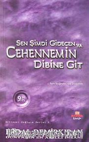 Sen Şimdi Gidecen ya Cehennem'in Dibine Git <br /> Ben Bağrıma Taş Basarım (Cep Boy)