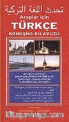 Araplar İçin Türkçe Konuşma Kılavuzu