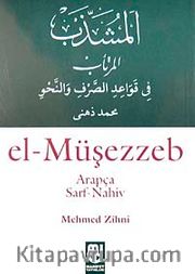 el-Müşezzeb (Arapça Sarf-Nahif) <br /> Sarf ve Nahiv Kaidelerinin Başlangıç Kitabı
