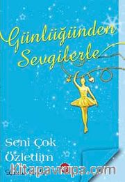 Günlüğünden Sevgilerle / Seni Çok Özledim