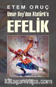 Umur Bey’den Atatürk’e Efelik