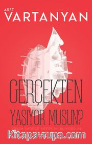 Gerçekten Yaşıyor musun?