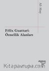 Felix Guattari: Öznellik Alanları