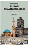 El-Bab Seyahatnamesi (Bab-Biza’a-Kabasin-Çobanbey)