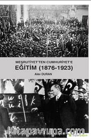 Meşrutiyet’ten Cumhuriyet’e Eğitim (1876-1923)