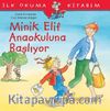 Minik Elif Anaokuluna Başlıyor / İlk Okuma Kitabım