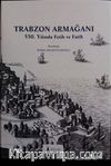 Trabzon Armağanı & 550. Yılında Fetih ve Fatih