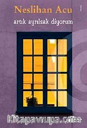Artık Ayrılsak Diyorum