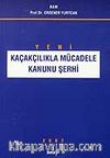 Yeni Kaçakçılarla Mücadele Kanunu Şerhi