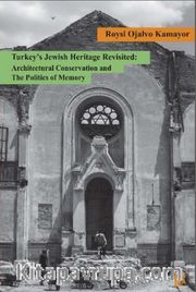 Turkey's Jewish Heritage Revisited: Architectural Conservation and the Politics of Memory