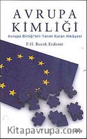Avrupa Kimliği <br /> Avrupa Birliği'nin Yarım Kalan Hikayesi