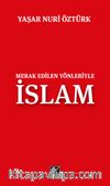 Merak Edilen Yönleriyle İslam