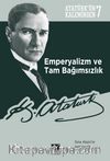 Atatürk'ün Kaleminden 7 Emperyalizm ve Tam Bağımsızlık
