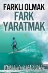 Farklı Olmak Fark Yaratmak