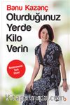 Oturduğunuz Yerde Kilo Verin