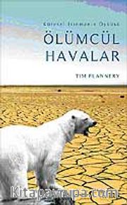 Ölümcül Havalar <br /> Küresel Isınmanın Öyküsü